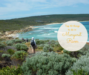 Top 10 Things to do in Margaret River