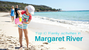 Top 10 family activities in Margaret River
